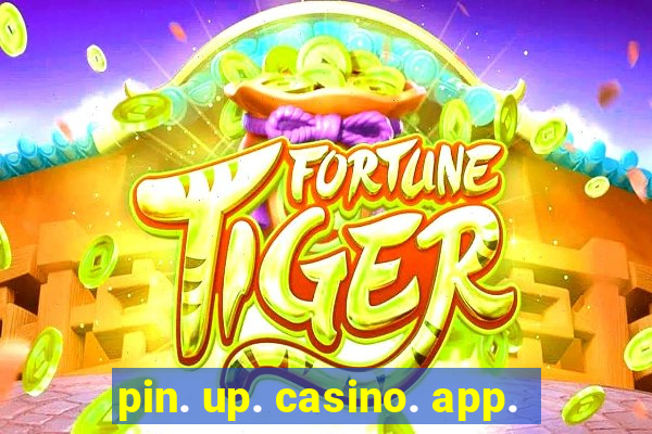 pin. up. casino. app.